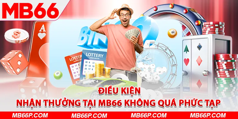 Điều kiện nhận thưởng tại MB66 không quá phức tạp 